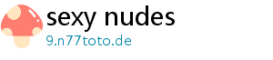 sexy nudes